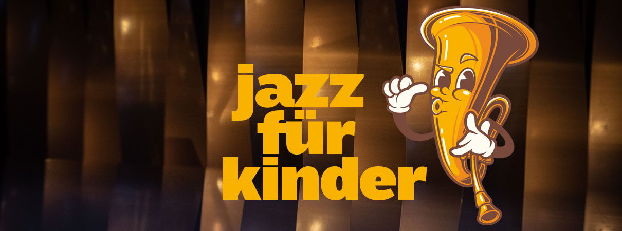 JAZZ FÜR KINDER • AUSVERKAUFT