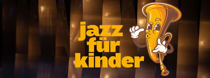 Jazz für Kinder • AUSVERKAUFT